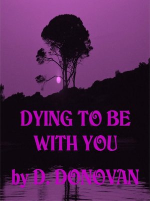 cover image of Dying to Be With You